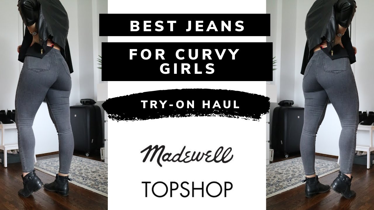 HOW TO PICK THE RIGHT JEANS FOR CURVY GIRLS. Reviewing and trying on Top Shop and Madewell Jeans