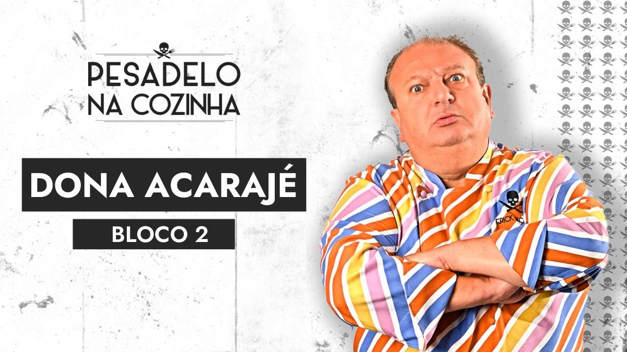 Pesadelo na Cozinha: Dona Acarajé - Episódio Completo | Bloco 2