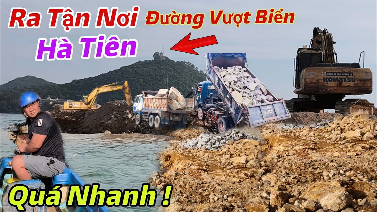 Ra Tận Nơi Con Đường Vượt Biển HÀ TIÊN Quá Nhanh Quá Thần Tốc - Hàng Trăm Xe Chở Đá Liên Tục Đổ Ra