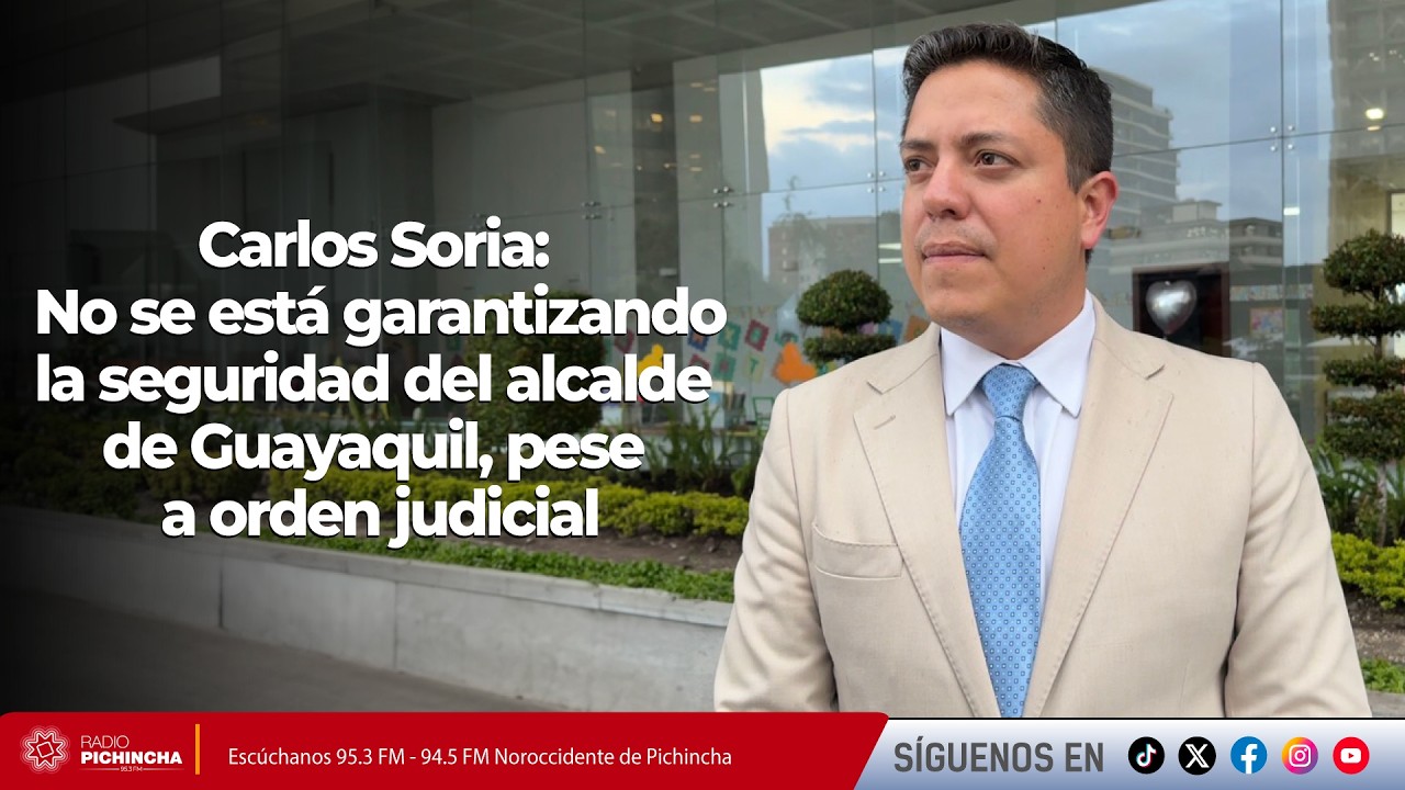Carlos Soria I No se está garantizando la seguridad del alcalde de Guayaquil, pese a orden judicial