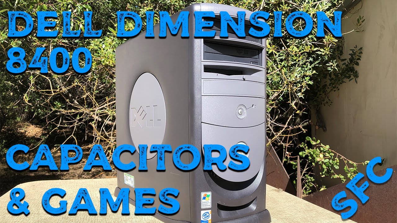 Dell Dimension 8400 Capacitors & Games - SnowFoxComputing
