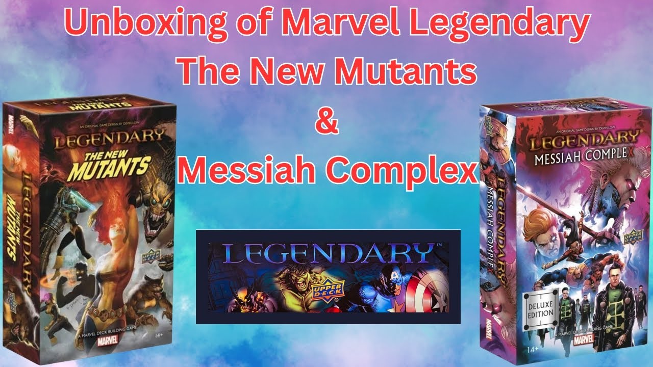 Unboxings of Marvel Legendary New Mutants and Messiah Complex Deluxe Card Sets.