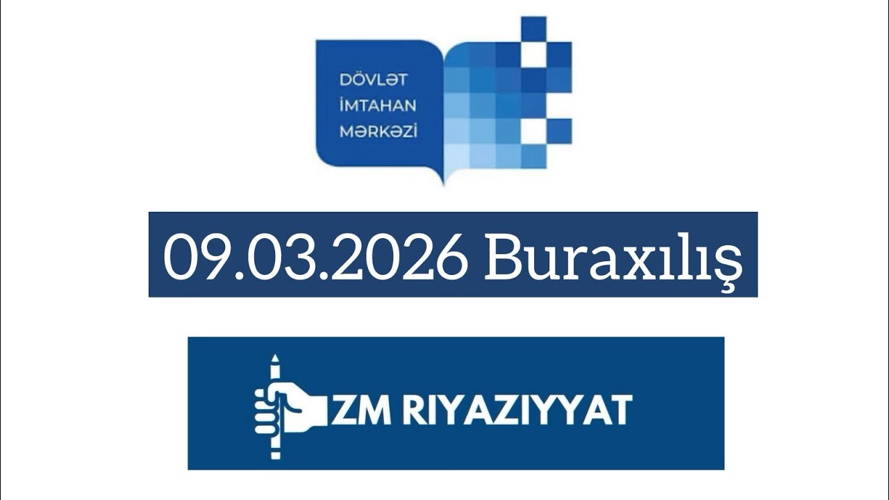 9 Mart 2026 Buraxılış 11-ci sinif Riyaziyyat izahı (1-ci zona) 