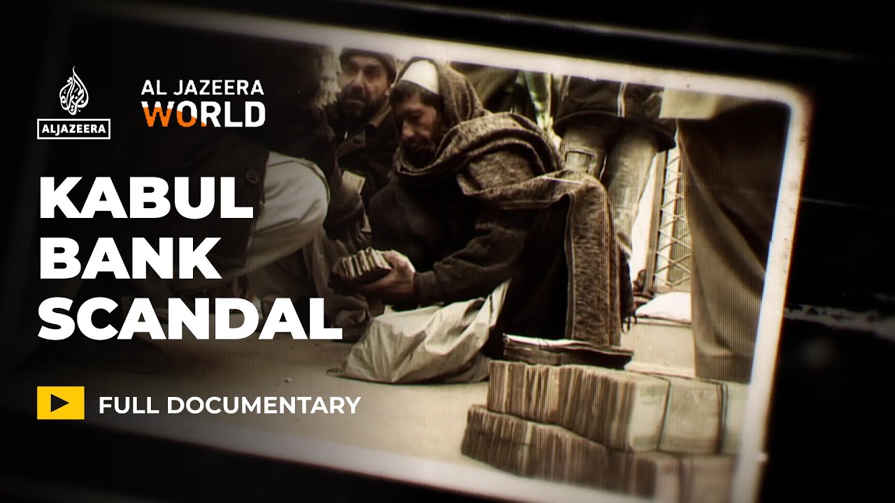 Inside the billion dollar Kabul Bank crash | Al Jazeera World Documentary