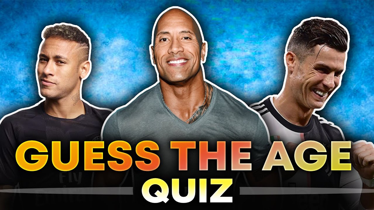 Guess The Celebrity Age - 2021 Edition