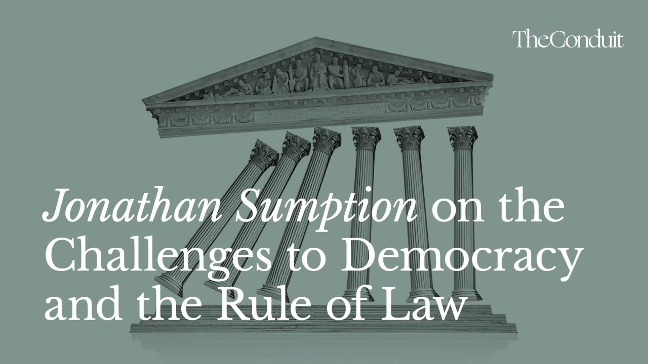 Jonathan Sumption on the Challenges to Democracy and the Rule of Law