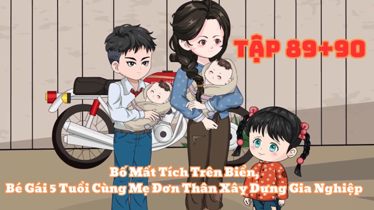 Bố Mất Tích Trên Biển, Bé Gái 5 Tuổi Cùng Mẹ Đơn Thân Xây Dựng Gia Nghiệp Tập 89+90| Muy Muy Video