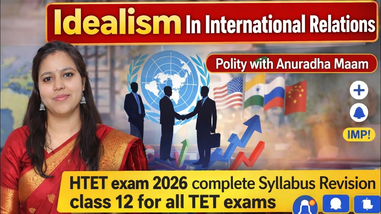  अंतर्राष्ट्रीय सम्बन्धों में आदर्शवाद (Idealism in IR💥) for all TET exams |🎯HTET 2026 बस यें पढ़ लो 