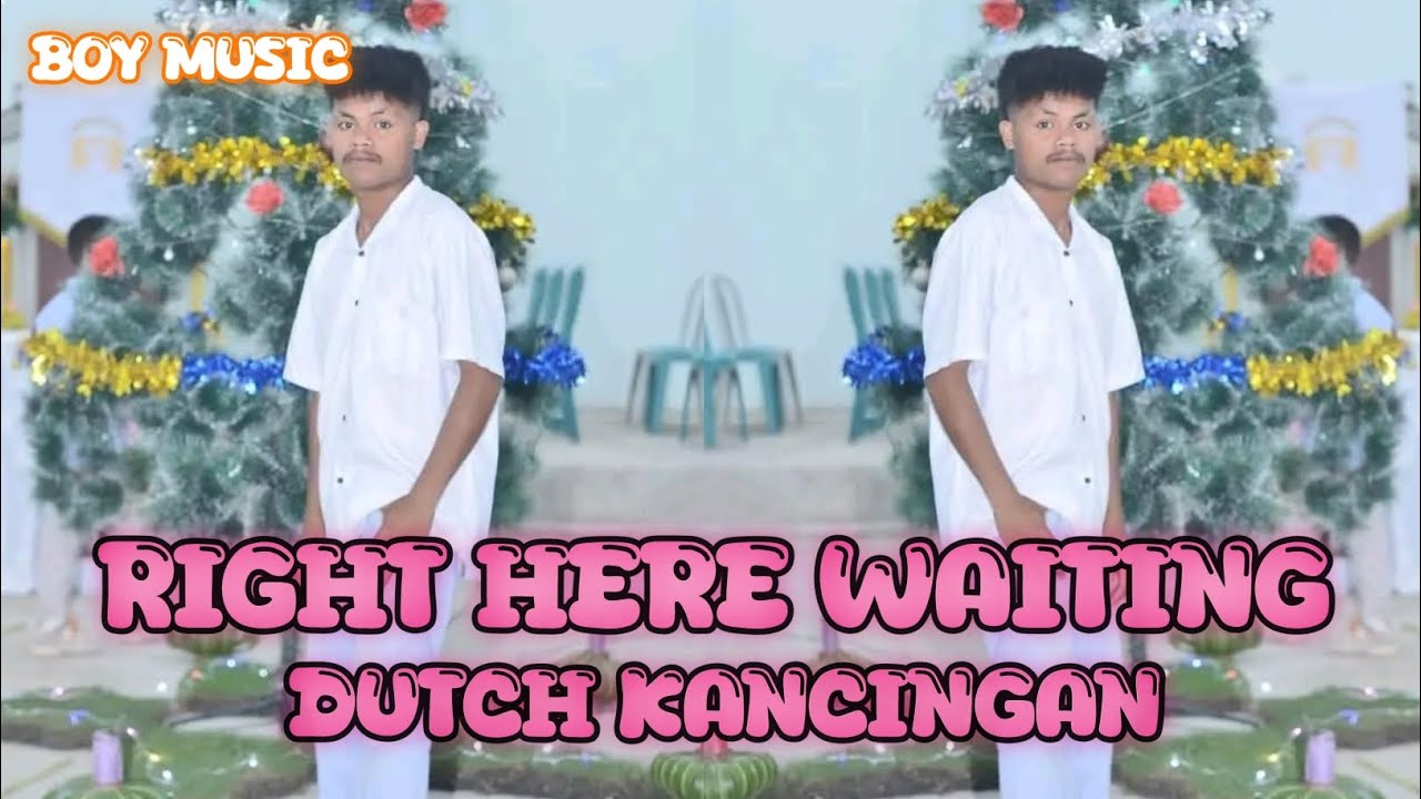 DUTCH KANCINGAN || Right Here Waiting🍊 || BOY REMIX || NEWW 