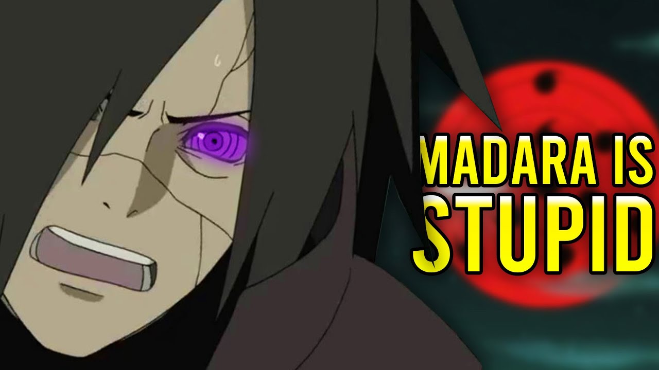 Madara is STUPID..