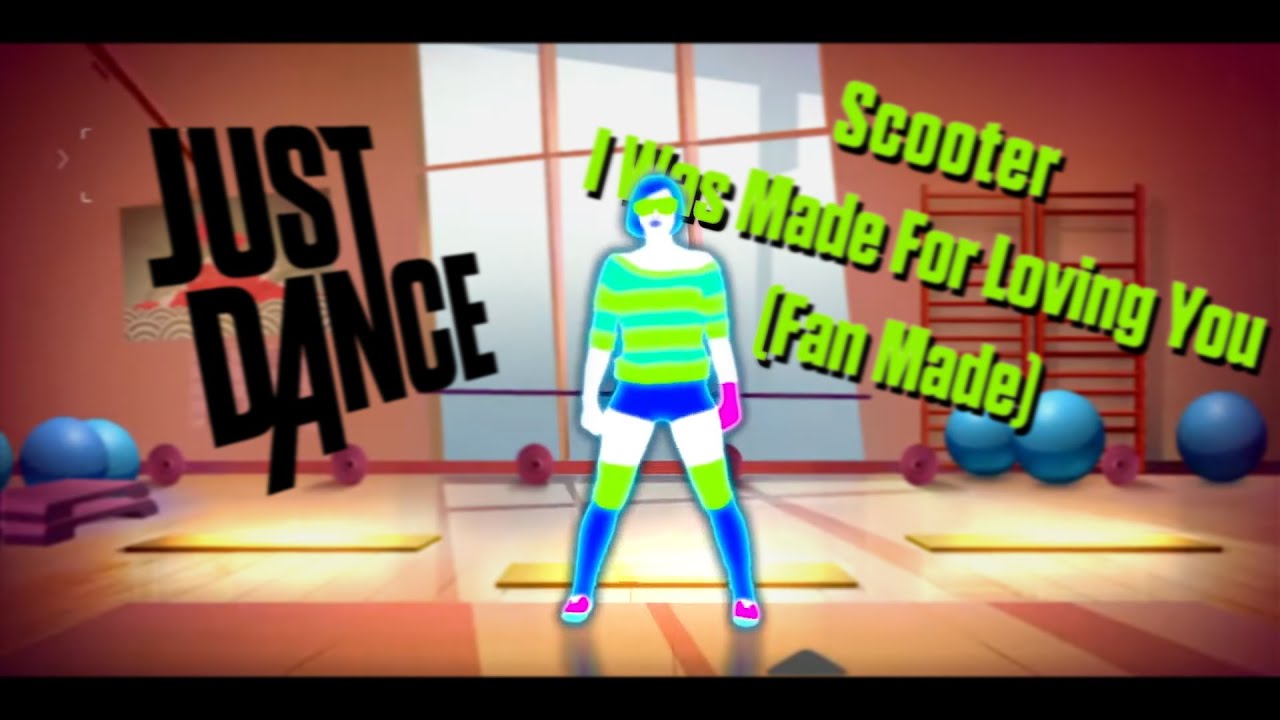 Just Dance Scooter - I Was Made For Loving You (Fan Made)