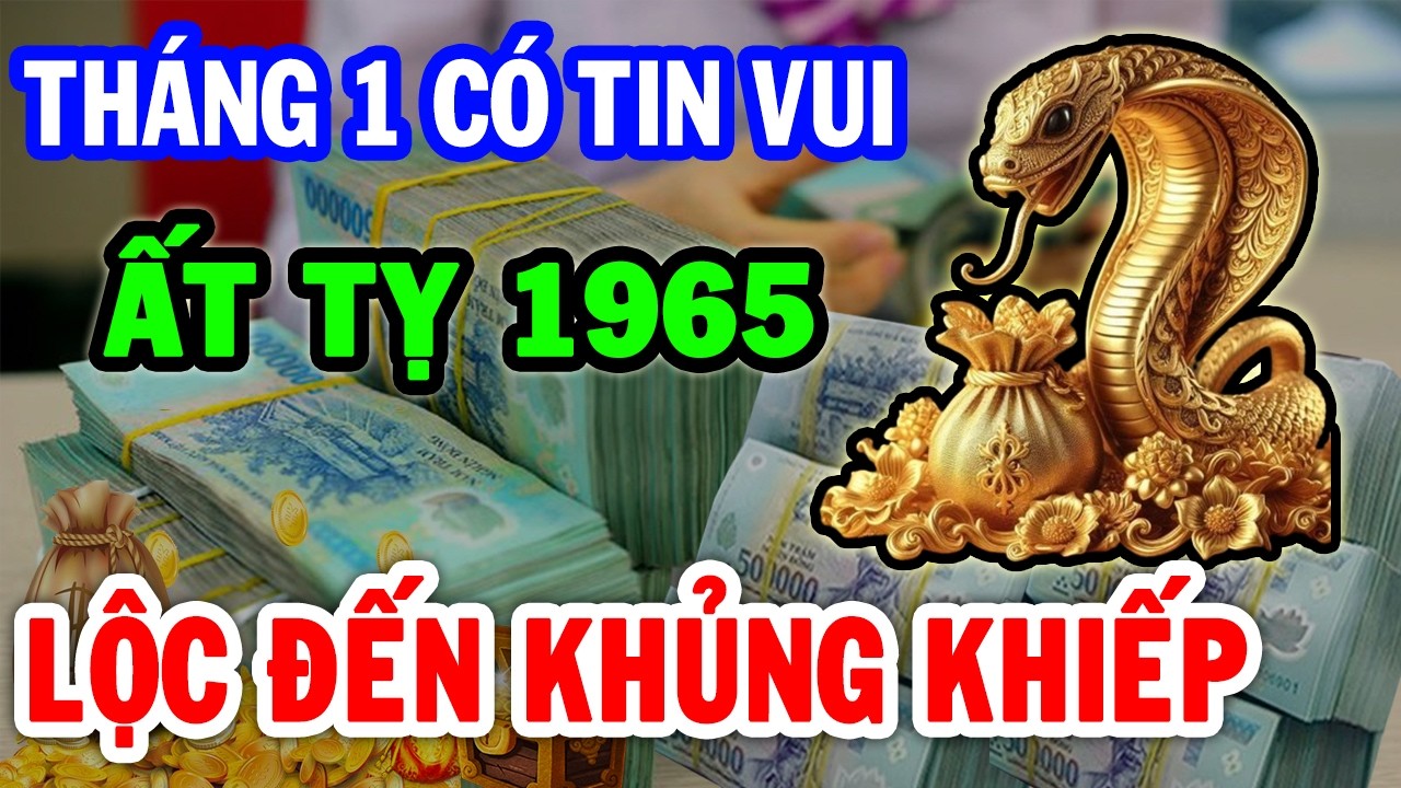Sách Trời Đã Định: Tuổi Ất Tỵ 1965 Tháng 1 Âm, Hút Cạn Lộc Trời, Tiền Vàng Chật Két