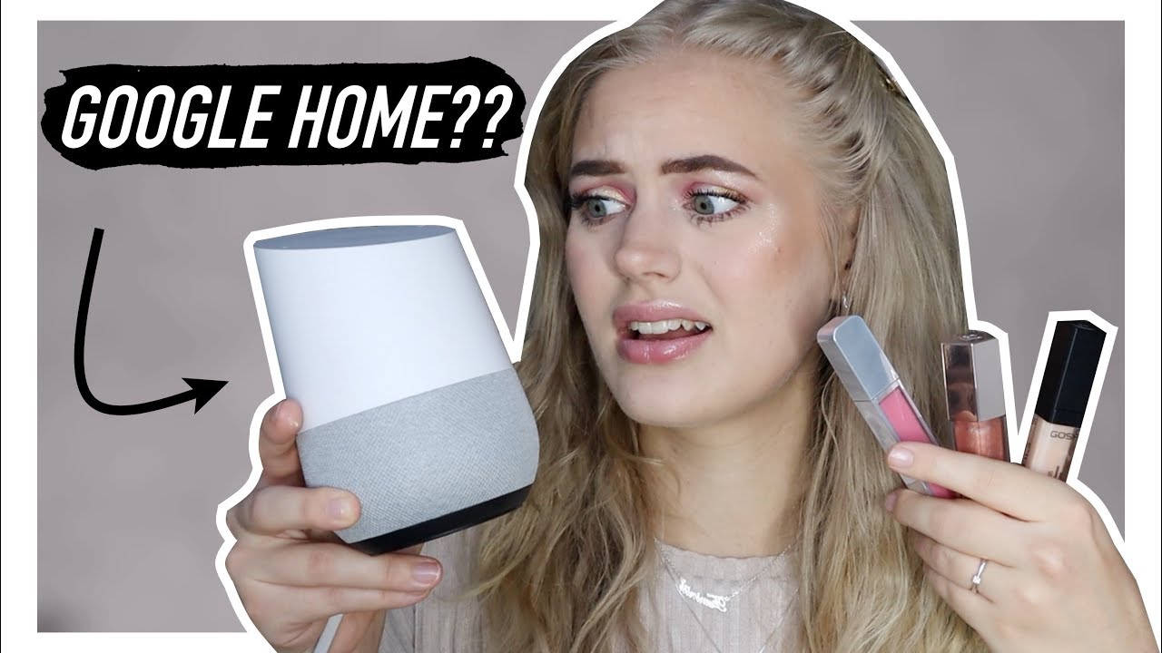 GOOGLE HOME VÆLGER MIN MAKE-UP