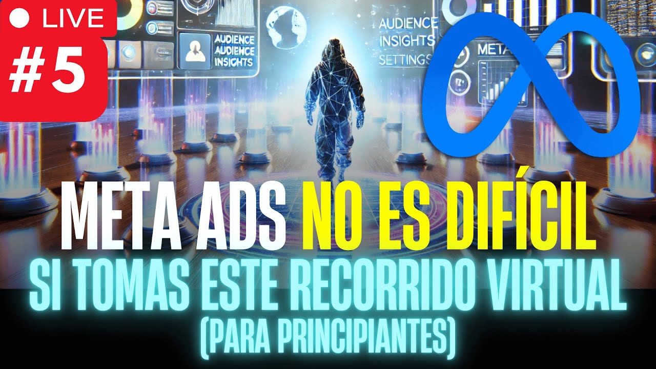 ¿Nuevo en META ADS? Te doy un RECORRIDO VIRTUAL por la PLATAFORMA (para PRINCIPIANTES) | LIVE #5
