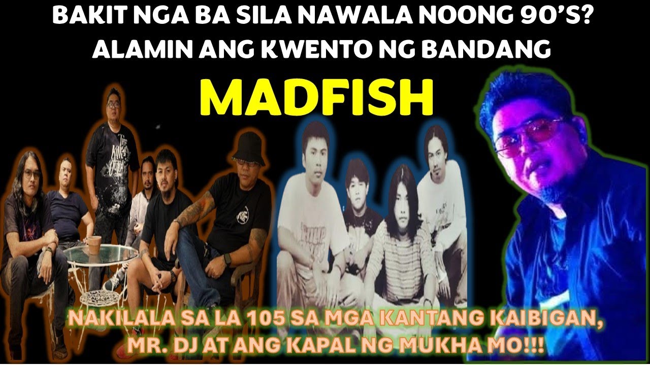 MADFISH BAND STORY | BAKIT NGA BA NAWALA SILA NOONG 90'S?