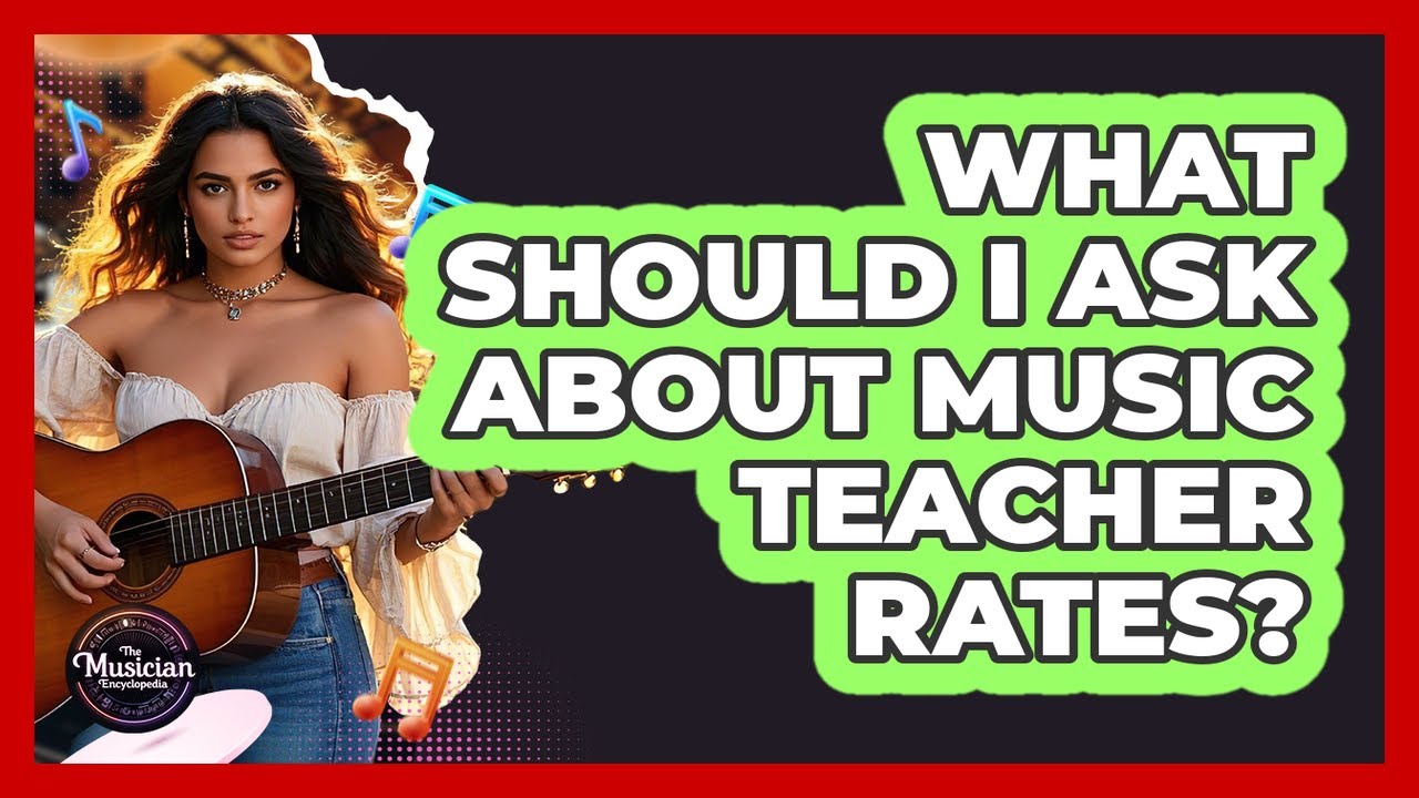 What Should I Ask About Music Teacher Rates?