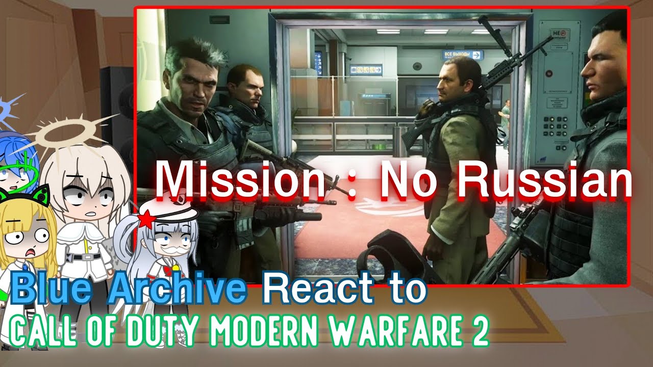 Blue Archive  React to Call of Duty Modern Warfare 2  Mission : No Russian ( BA x Gacha Nebula )