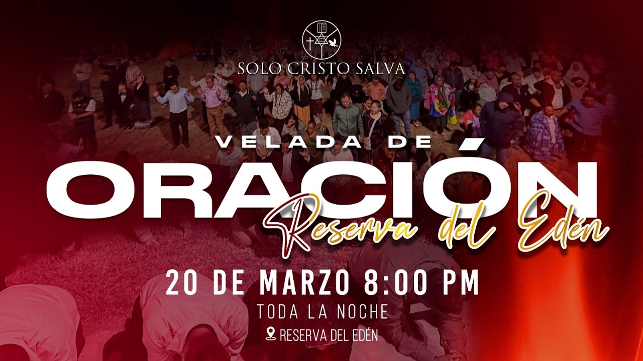 Unidos en Oracion | 20-03-2026 | Solo Cristo Salva