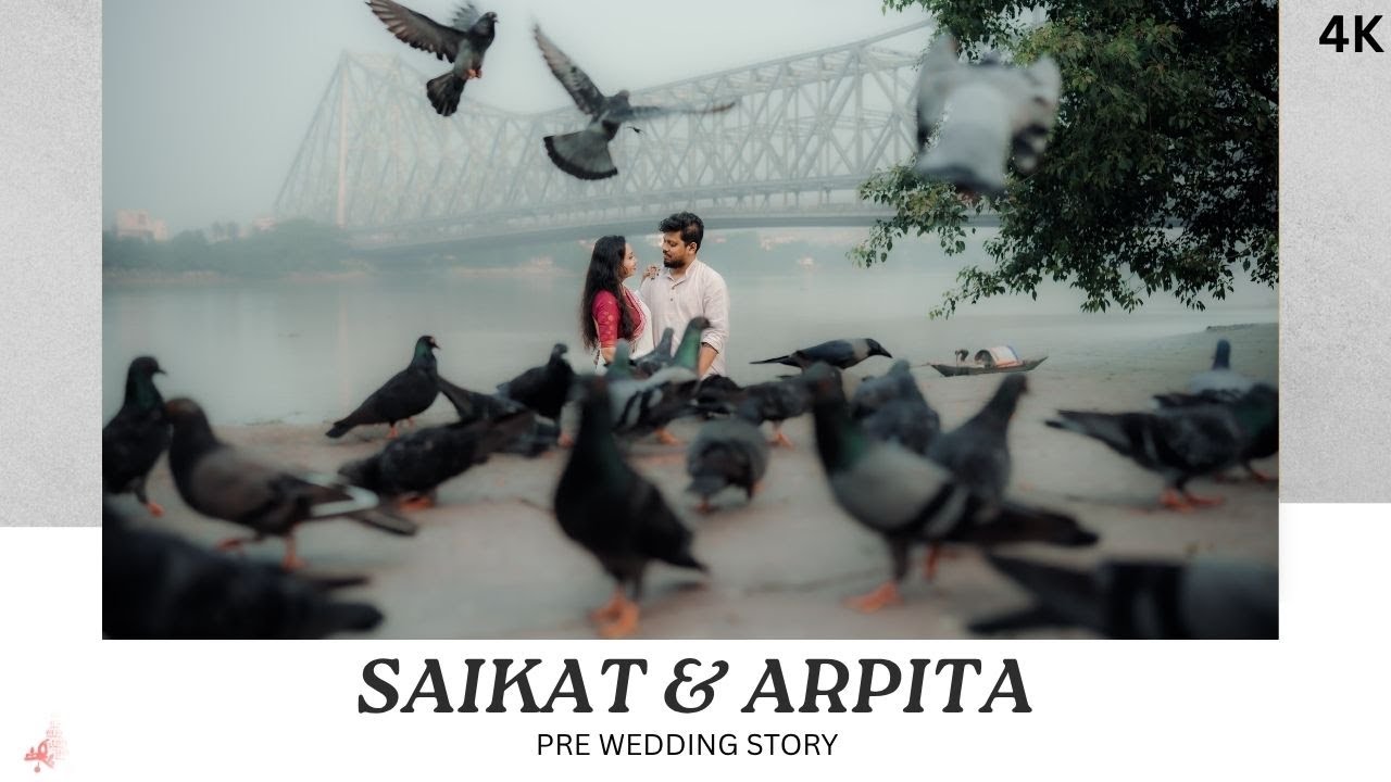 II Best Pre Wedding Cinematic VIDEO II SAIKAT & ARPITA II Kolkata II 4K
