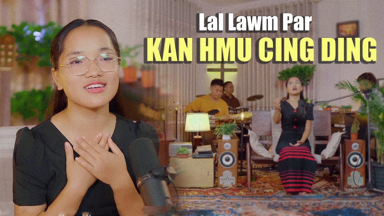 KAN HMU CING DING | Lal Lawm Par (Official Video)