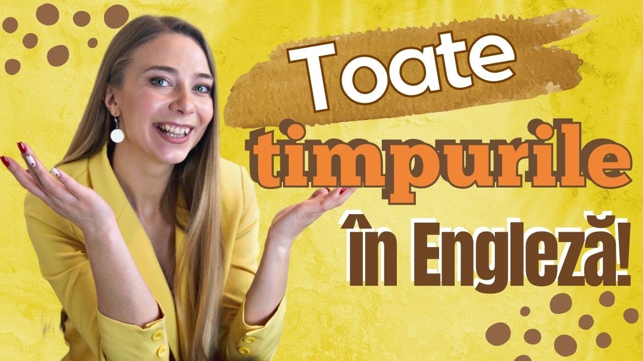 TOATE timpurile &icirc;n Engleză &icirc;n doar 22 de minute!