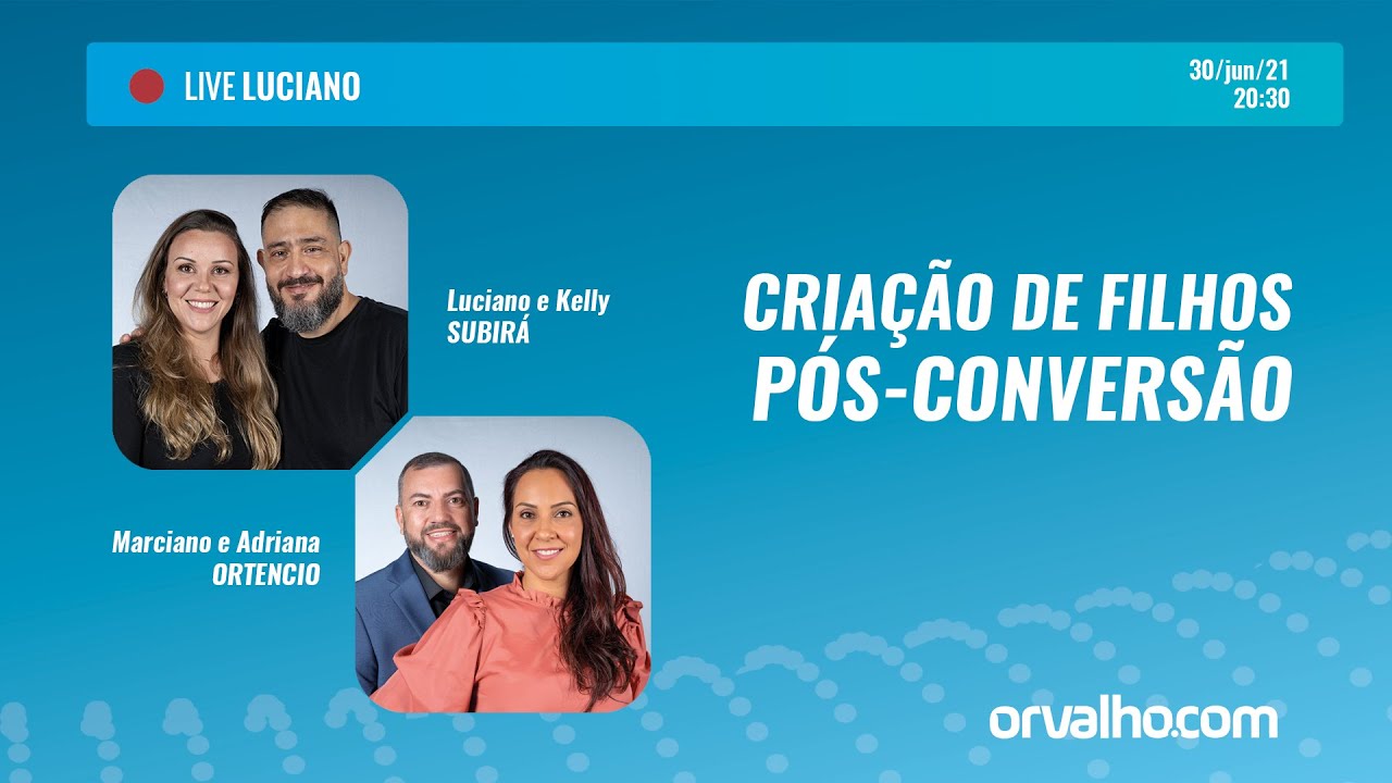 [LIVE LUCIANO] CRIAÇÃO DE FILHOS PÓS CONVERSÃO - Luciano Subirá