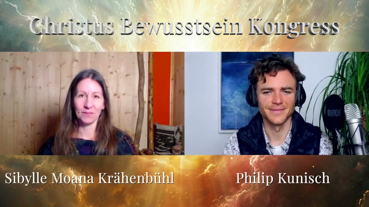 Christus-Bewusstsein und die Erdenentwicklung – Sibylle Moana &Philip Kunisch