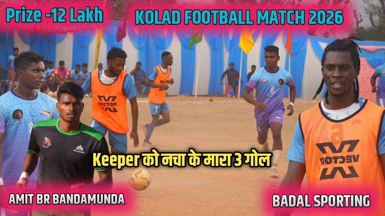 High Voltage 1st Match // AMIT BR BANDAMUNDA 01 🆚 BADAL SPORTING 01 // KOLAD FOOTBALL MATCH 2026