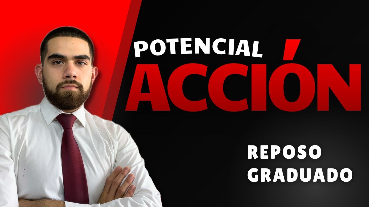 POTENCIAL de ACCIÓN: membrana en reposo y potencial graduado