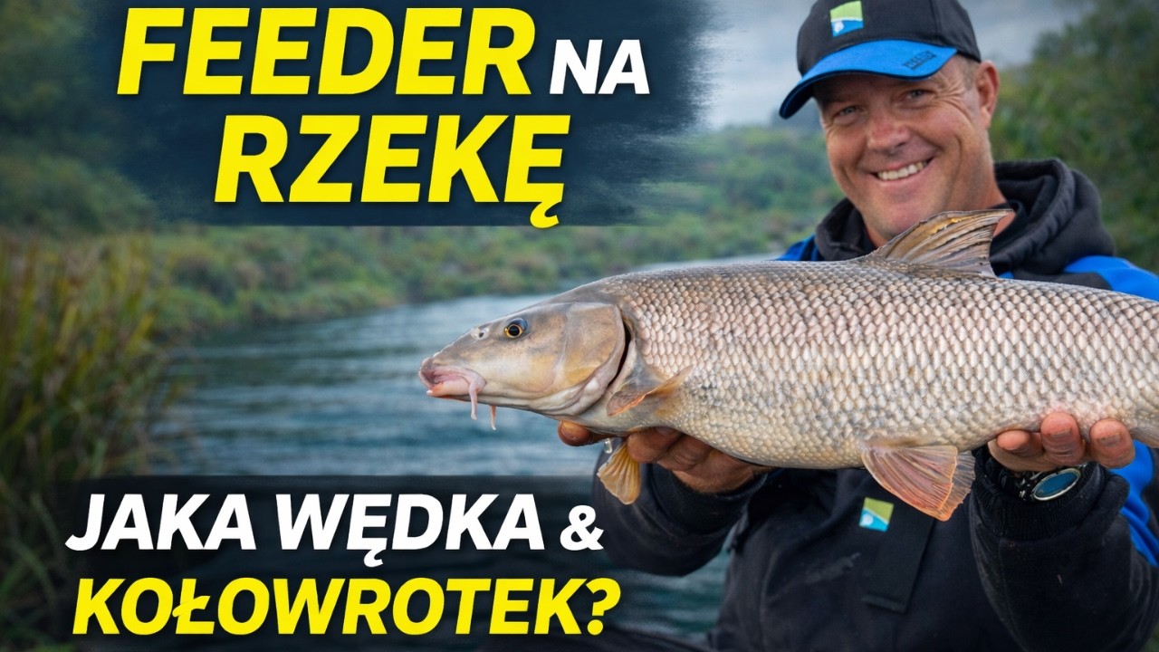 FEEDER KLASYCZNY &ndash; jak dobrać WĘDKĘ i KOŁOWROTEK na RZEKĘ? | Adam Niemiec