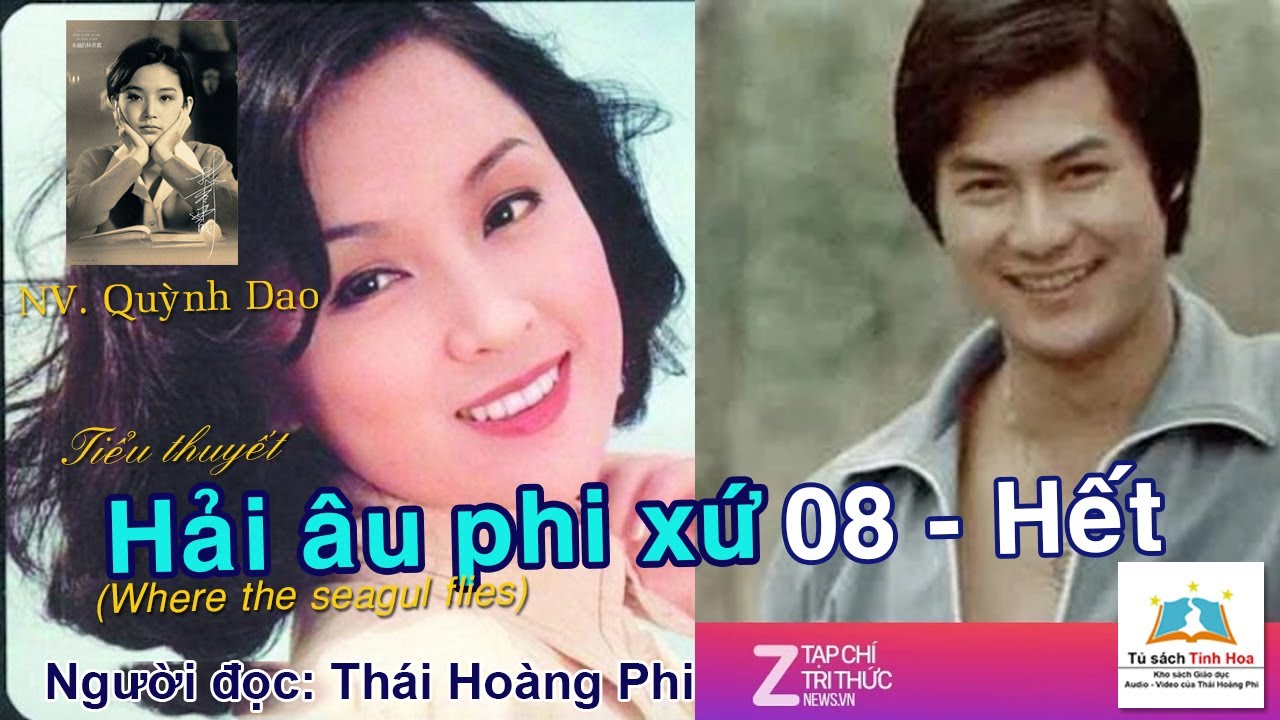 HẢI ÂU PHI XỨ. Tập 08 - Hết. Tác giả: Nữ văn sĩ Quỳnh Dao. Người đọc: Thái Hoàng Phi