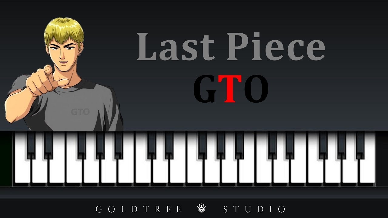 GTO - Last Piece (반항하지마 - 마지막 조각)