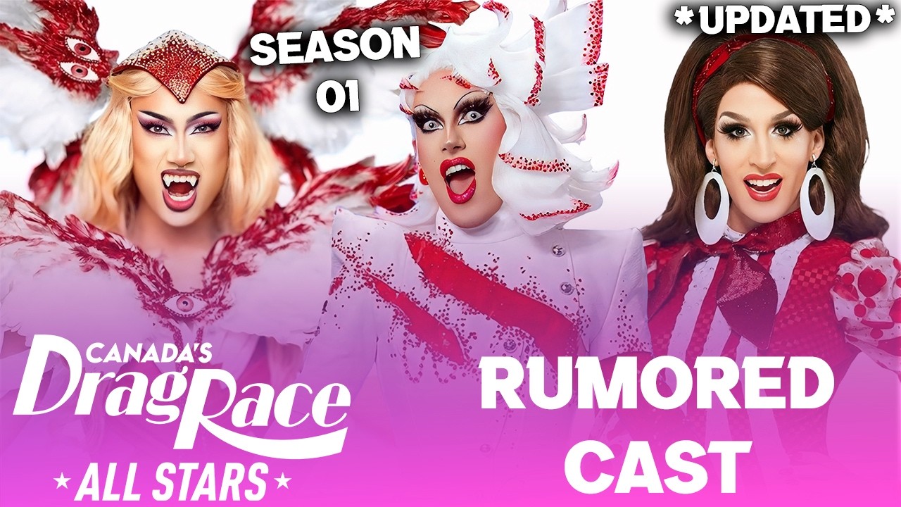 Canada's All Stars S1 *UPDATED* Rumored Cast - Canada's Drag Race