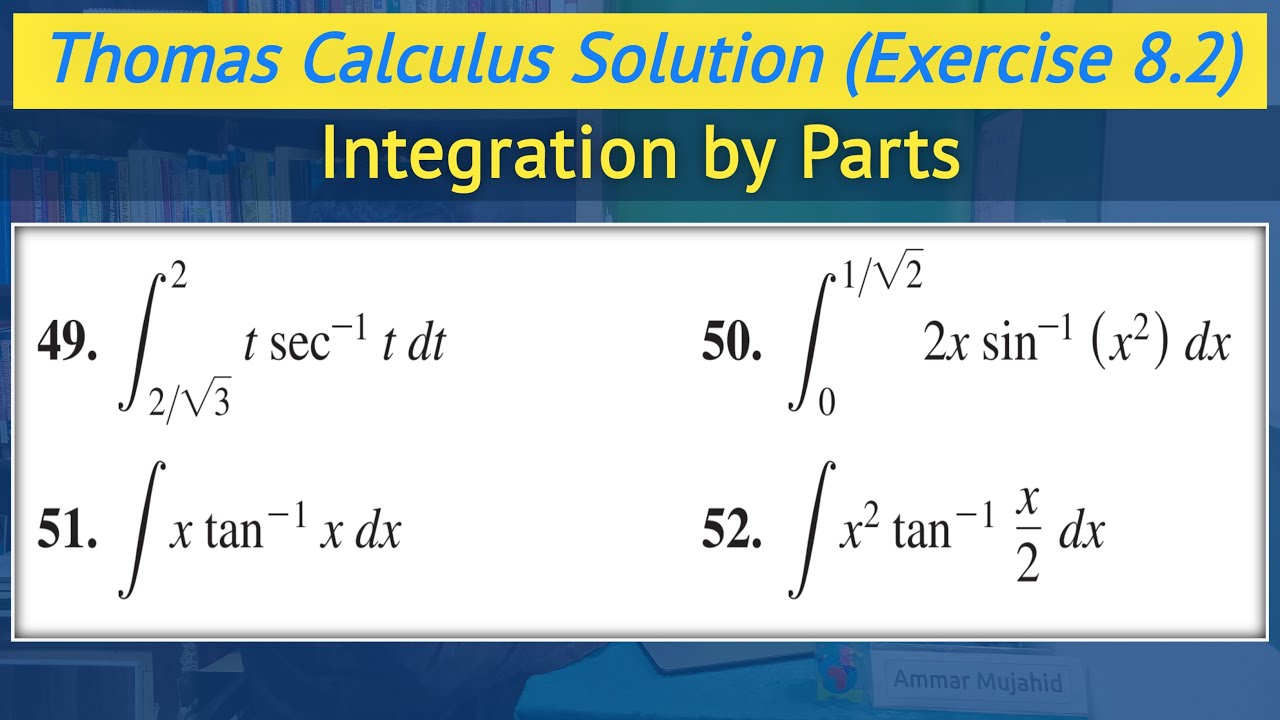 Thomas calculus chapter 8 exercise 8.2 Q49 to Q52 | Integration by Parts || Lec 19