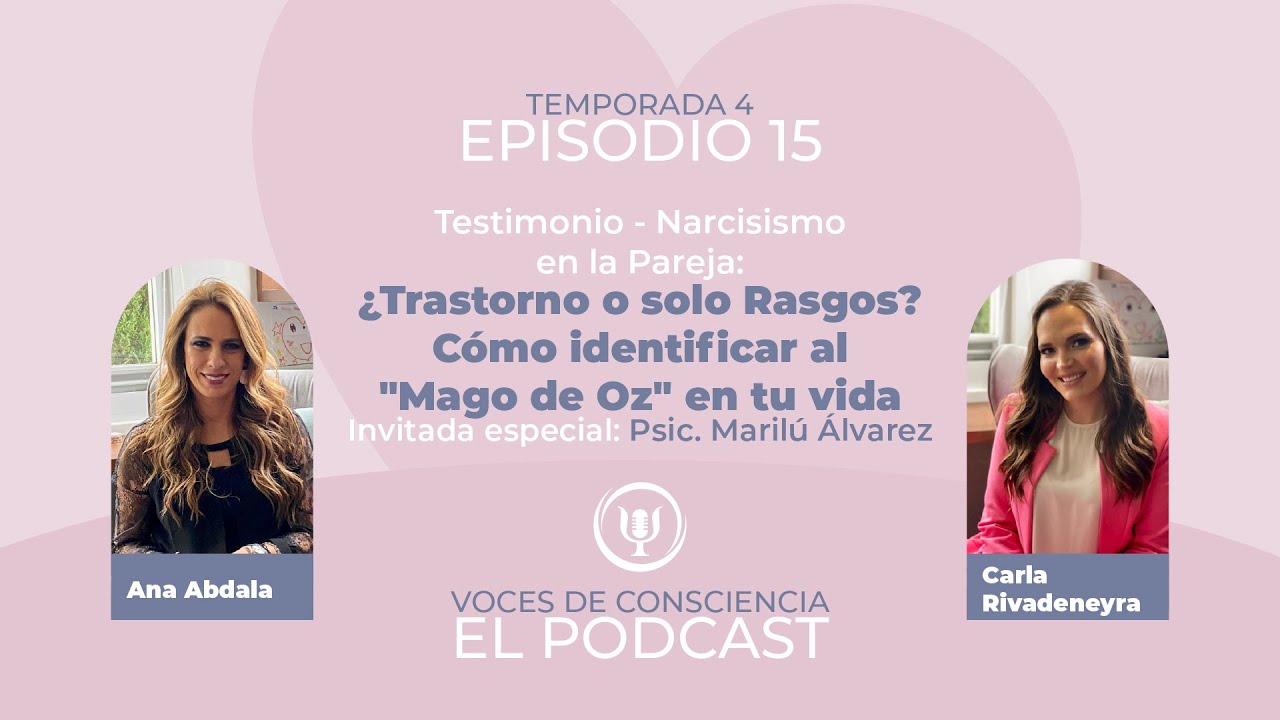 EP. 15 | Testimonio - Narcisismo en la Pareja: ¿Trastorno o solo Rasgos? Invitada: Marilú Álvarez