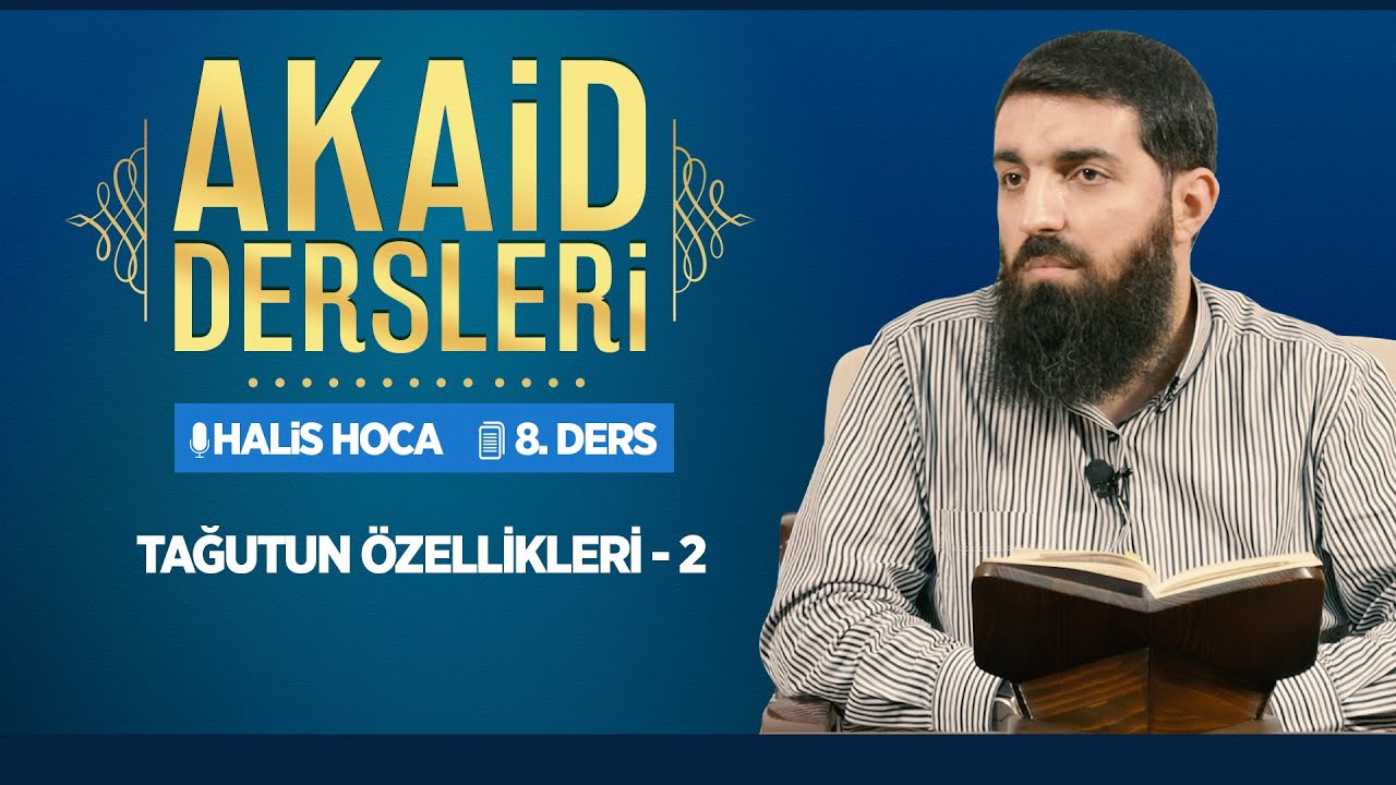 Tağutun Özellikleri - 2 | Akaid Dersleri - 8 | Halis Bayancuk Hoca