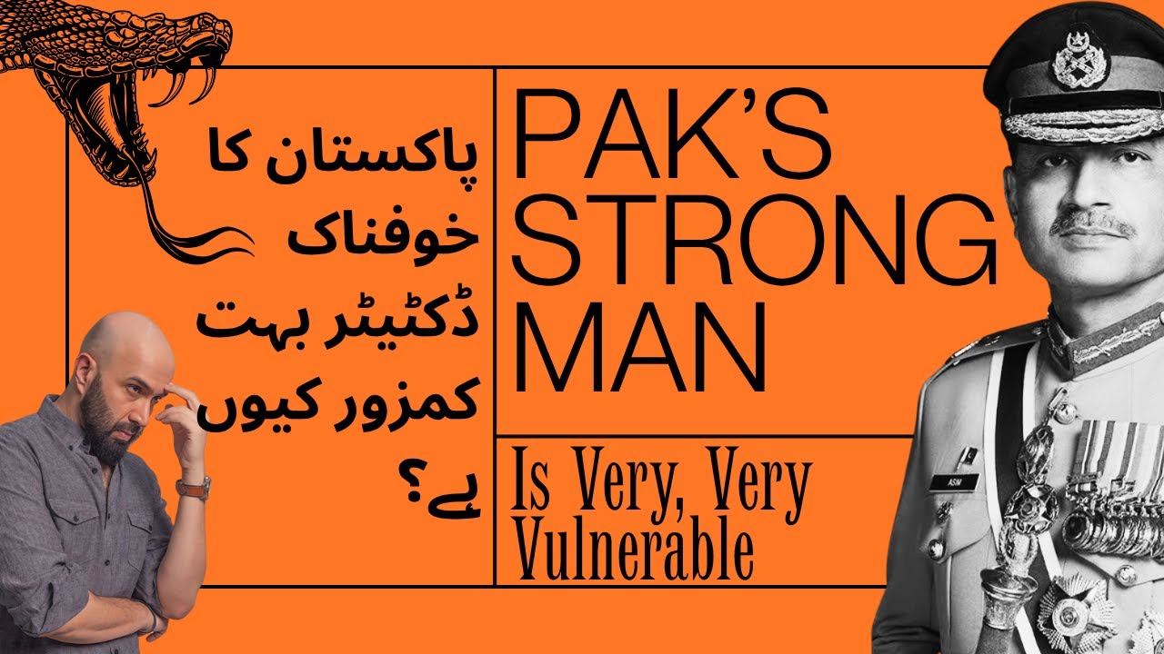 WHY IS ASIM MUNIR SO STRONG -- AND YET SO WEAK?