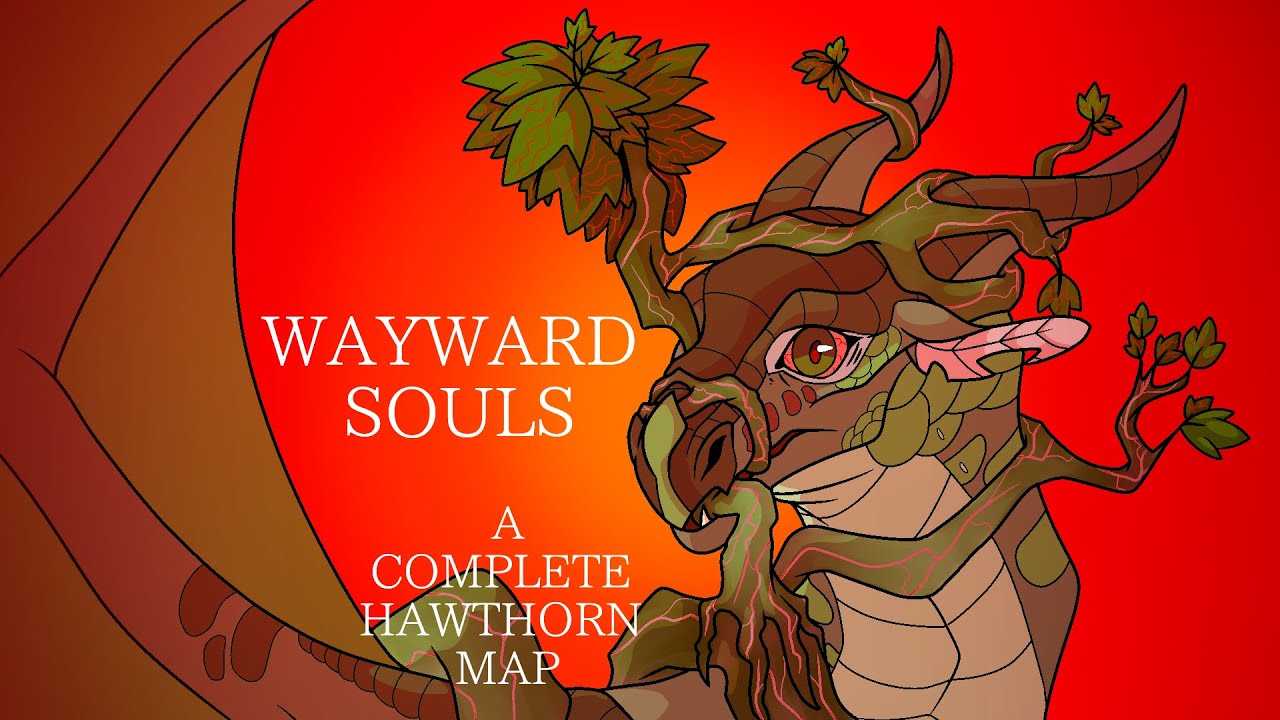Wayward Souls [] COMPLETE HAWTHORN MAP [] WINGS OF FIRE