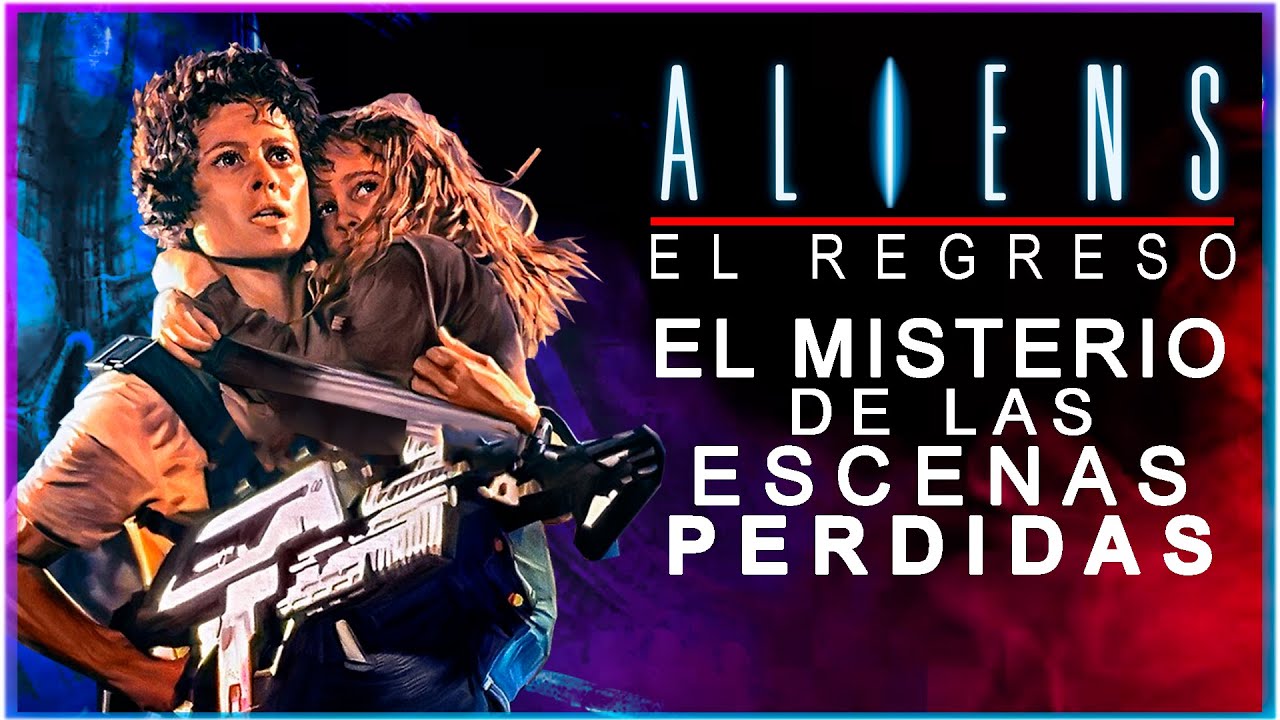 ALIENS EL REGRESO 1986: LAS ESCENAS ELIMINADAS