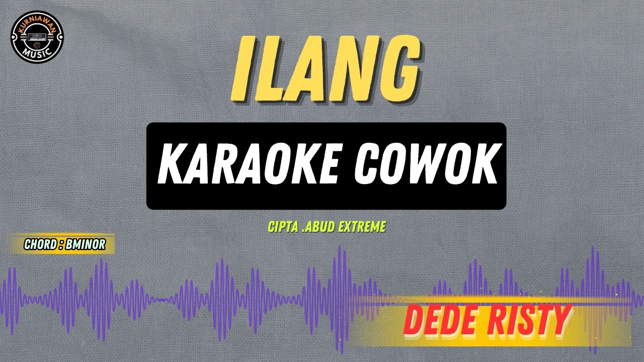 Ilang  - ( KARAOKE RAMPAK COWOK ) Dede Risty Tarling New Bikin Sedih