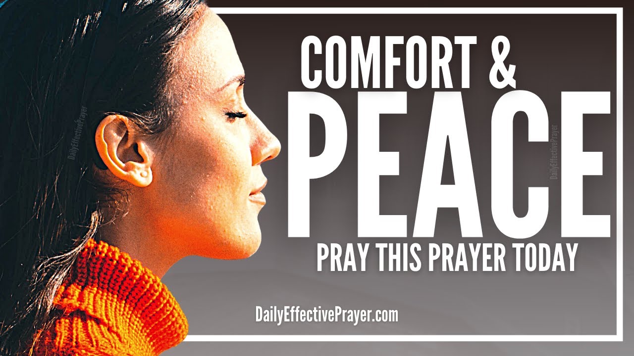 Prayer For Comfort & Peace Of Mind | Peace Prayers In Difficult Times
