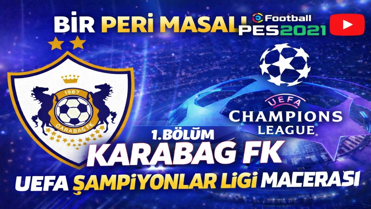Karabağ ile Şampiyonlar Ligi Yolculuğu (BİR PERİ MASALI ) | eFootball PES 2021