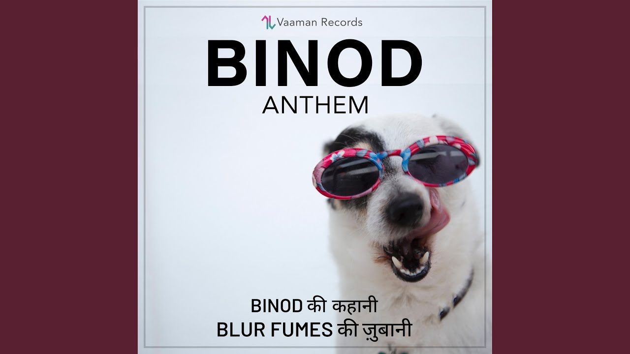 Binod Anthem (feat. Abhishek Naik & Srajan)