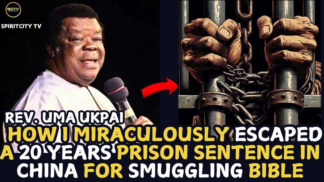 HOW I MIRACULOUSLY ESCAPED A PRISON SENTENCE IN CHINA FOR SMUGGLING BIBLES||REV.UMA UKPAI