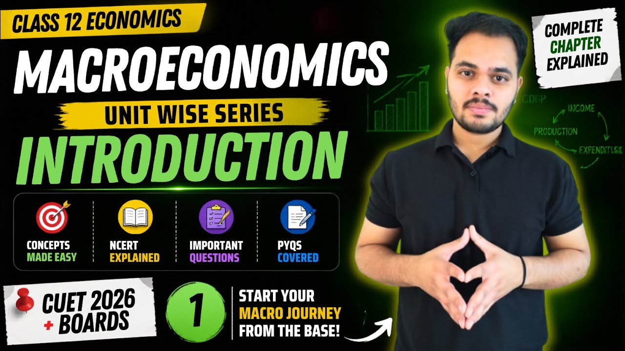 Introduction to Macroeconomics 🔥 Class 12 Economics | Unit Wise Series | CUET + Boards 2026