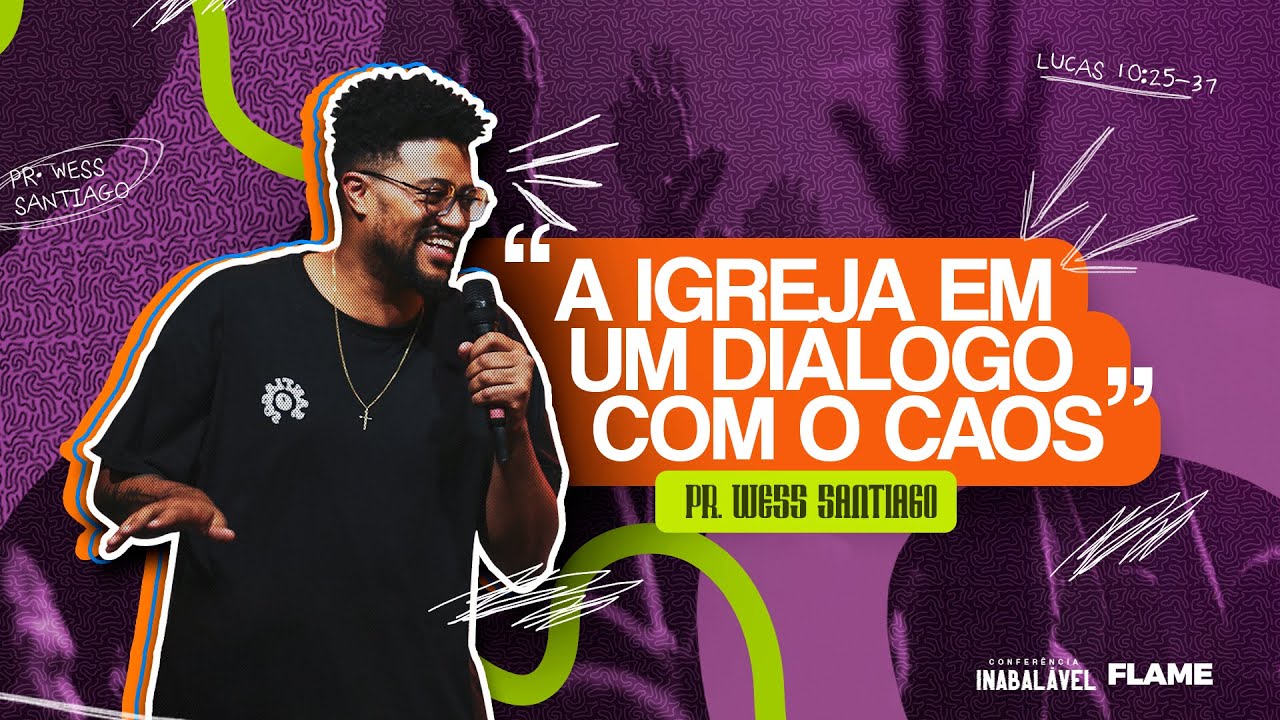 3º DIA - INABALÁVEL | PR WESS SANTIAGO - A IGREJA EM UM DIÁLOGO COM O CAOS