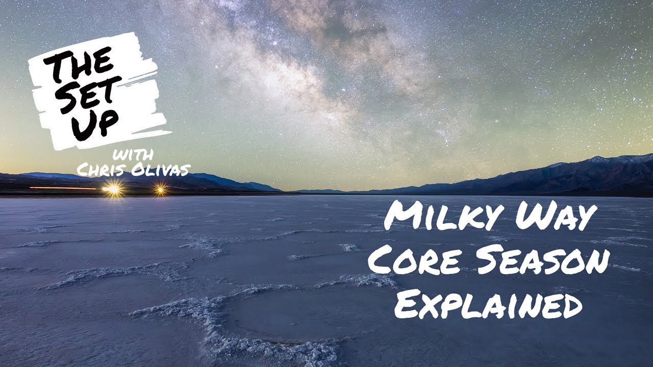 Milky Way Core Season Explained
