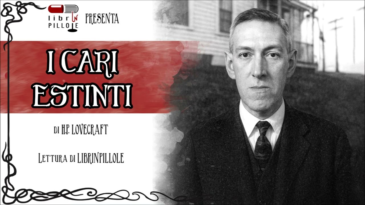 C.M. Eddy Jr. & H.P. Lovecraft - I Cari Estinti (LIP STORY del 2018 / Audiolibro Horror ITA)