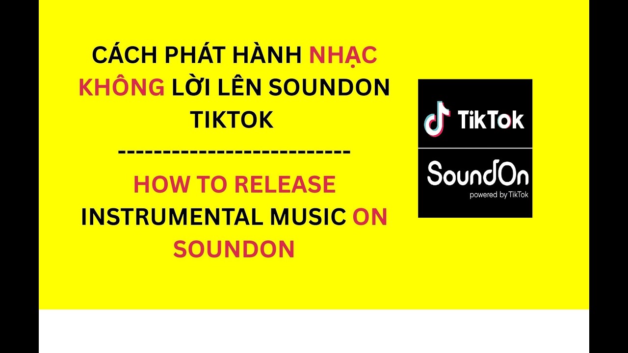 C&aacute;ch Ph&aacute;t H&agrave;nh Nhạc Kh&ocirc;ng Lời L&ecirc;n Soundon Tiktok | How To Release Instrumental Music On Soundon