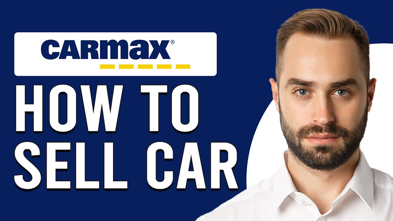 How To Sell A Car To Carmax (How Do I Sell A Car To Carmax?)